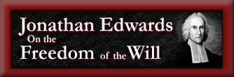 Jonathan Edwards - On the Freedom of the Will