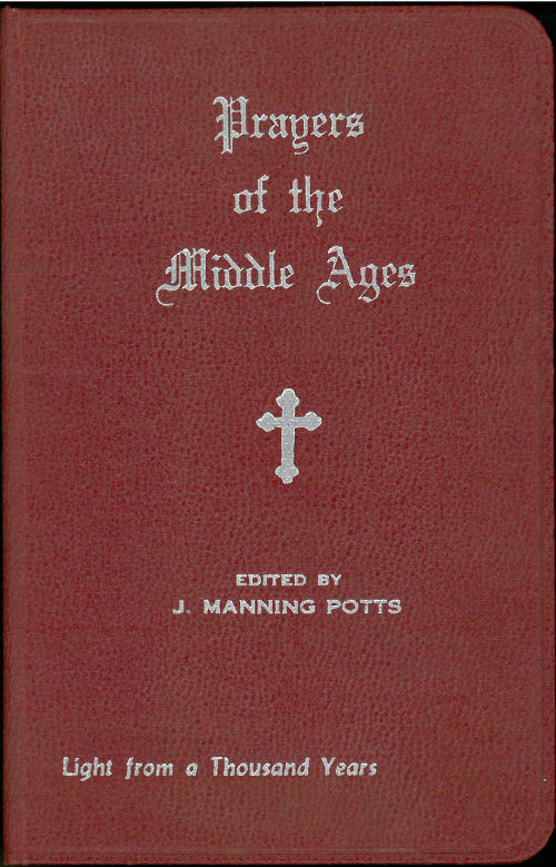Prayers of the Middle Ages, edited by J. Manning Potts